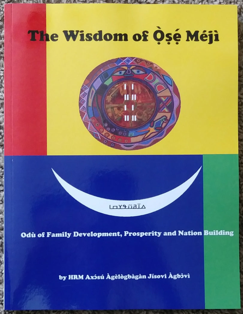 Wisdom of Ọsẹ Méjì: Odù of Family Development, Prosperity, and Nation Building ©2018-2025